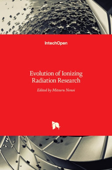 Evolution of Ionizing Radiation Research by Mitsuru Nenoi - Hardback