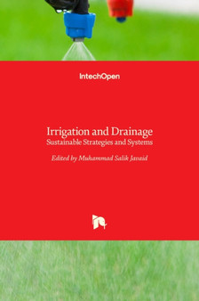 Irrigation and Drainage : Sustainable Strategies and Systems by Muhammad Salik Javaid - Hardback
