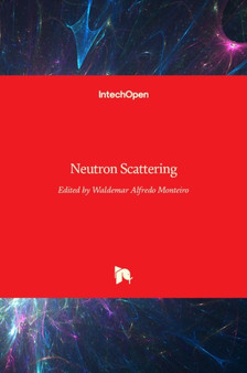 Neutron Scattering by Waldemar Alfredo Monteiro - Hardback