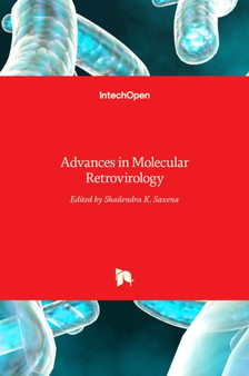 Advances in Molecular Retrovirology by Shailendra K. Saxena - Hardback