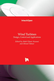 Wind Turbines : Design, Control and Applications by Abdel Ghani Aissaoui - Hardback
