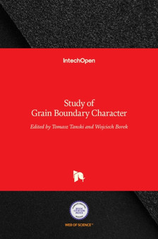Study of Grain Boundary Character by Tomasz Tanski - Hardback