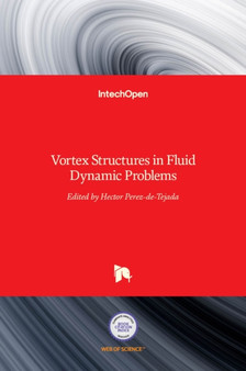 Vortex Structures in Fluid Dynamic Problems by Hector Perez-de-Tejada - Hardback