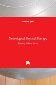 Neurological Physical Therapy by Toshiaki Suzuki - Hardback