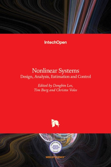 Nonlinear Systems : Design, Analysis, Estimation and Control by Dongbin Lee - Hardback