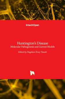 Huntington's Disease : Molecular Pathogenesis and Current Models by Nagehan Ersoy Tunal???? - Hardback