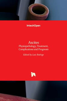 Ascites : Physiopathology, Treatment, Complications and Prognosis by Luis Rodrigo - Hardback