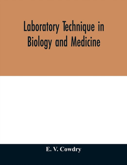 Laboratory technique in biology and medicine by E V Cowdry - Paperback
