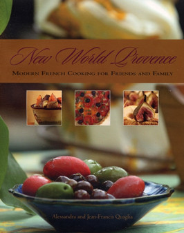New World Provence : Modern French Cooking for Friends and Family