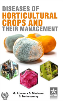 Diseases of Horticultural Crops and their Management by G Arjunan - Hardback