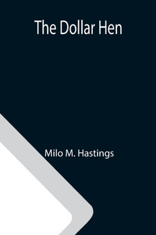 The Dollar Hen by Milo M Hastings - Paperback