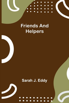 Friends and Helpers by Sarah J Eddy - Paperback