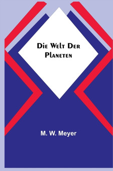 Die Welt der Planeten by M W Meyer - Paperback