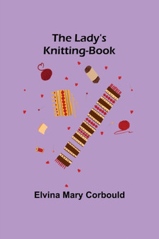 The Lady's Knitting-Book by Elvina Mary Corbould - Paperback