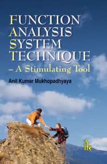 Function Analysis System Technique (A Stimulating Tool) by Anil Kumar Mukhopadhyaya - Hardback