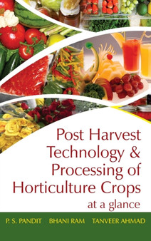 Postharvest Technology and Processing of Horticultural Crops by P.S.Pandit Bhani Ram & Tanveer Ahmad - Hardback