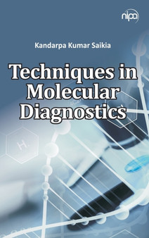 Techniques in Molecular Diagnostics by Kandarpa Kumar Saikia - Hardback