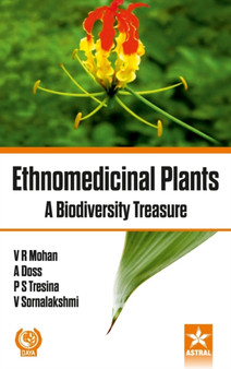 Ethnomedicinal Plants : A Biodiversity Treasure by V R Mohan - Hardback