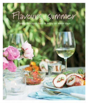 Flavours of Summer : Simply Delicious Food to Enjoy on Warm Days