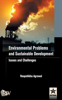 Environmental Problems and Sustainable Development : Issues and Challenges by Roopshikha Agrawal - Hardback