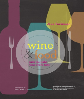 Wine & Food : Pick the Right Wine Every Time