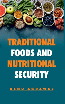 Traditional Foods and Nutritional Security by Renu Agrawal - Hardback