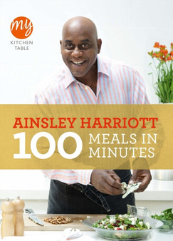 My Kitchen Table : 100 Meals in Minutes