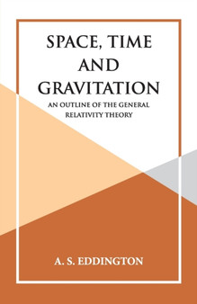 Space, Time and Gravitation by A S Eddington - Paperback