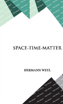 Space- Time- Matter by Hermann Weyl - Hardback