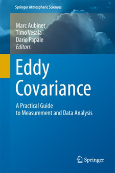 Eddy Covariance : A Practical Guide to Measurement and Data Analysis by Marc Aubinet - Hardback