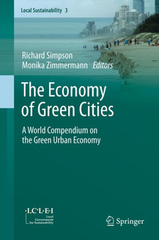 The Economy of Green Cities : A World Compendium on the Green Urban Economy : 3 by Richard Simpson - Hardback