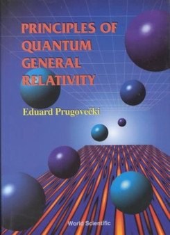Principles Of Quantum General Relativity by Eduard Prugovecki - Hardback