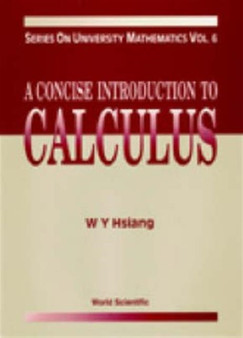 Concise Introduction To Calculus, A : 6 by Wu-yi Hsiang - Hardback
