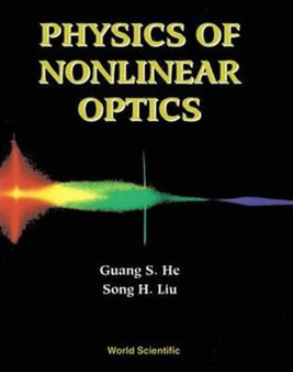 Physics Of Nonlinear Optics by Guang S He - Hardback