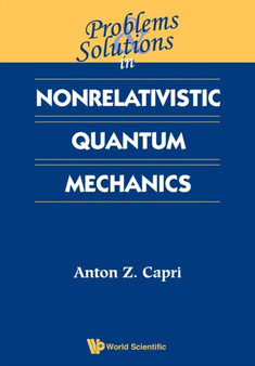 Problems And Solutions In Nonrelativistic Quantum Mechanics by Anton Z Capri - Paperback