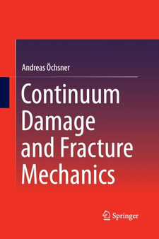 Continuum Damage and Fracture Mechanics by Andreas OEchsner - Paperback