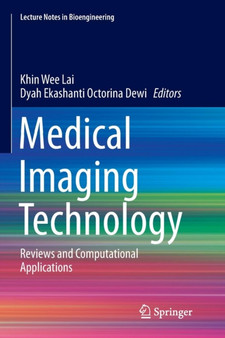 Medical Imaging Technology : Reviews and Computational Applications by Khin Wee Lai - Paperback