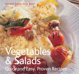 Vegetables & Salads : Quick & Easy, Proven Recipes