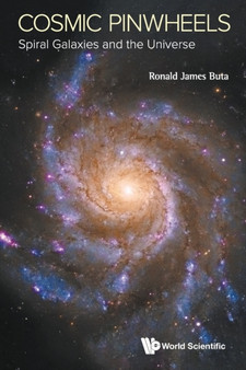 Cosmic Pinwheels: Spiral Galaxies And The Universe by Ronald J Buta - Paperback