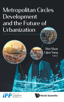 Metropolitan Circles Development And The Future Of Urbanization by Wei Shan - Hardback