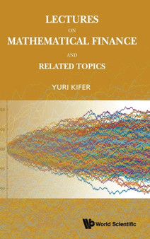 Lectures On Mathematical Finance And Related Topics by Yuri Kifer - Hardback