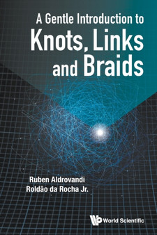 Gentle Introduction To Knots, Links And Braids, A by Ruben Brazil) Aldrovandi - Paperback