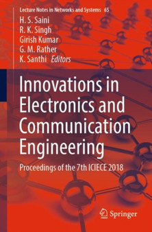 Innovations in Electronics and Communication Engineering : Proceedings of the 7th ICIECE 2018 : 65 by H.S. Saini - Paperback