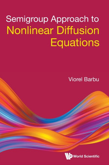 Semigroup Approach To Nonlinear Diffusion Equations by Viorel Barbu - Hardback