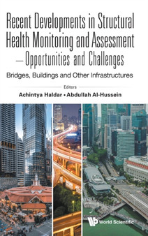Recent Developments In Structural Health Monitoring And Assessment - Opportunities And Challenges: Bridges, Buildings And Other Infrastructures by Achintya Haldar - Hardback