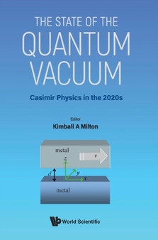 State Of The Quantum Vacuum, The: Casimir Physics In The 2020's by Kimball A Milton - Hardback