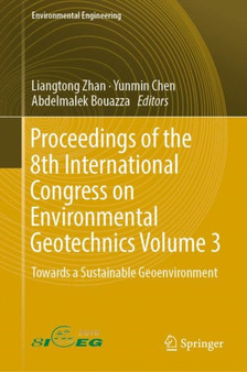 Proceedings of the 8th International Congress on Environmental Geotechnics Volume 3 : Towards a Sustainable Geoenvironment by Liangtong Zhan - Paperback