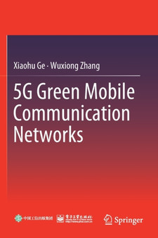 5G Green Mobile Communication Networks by Xiaohu Ge - Paperback