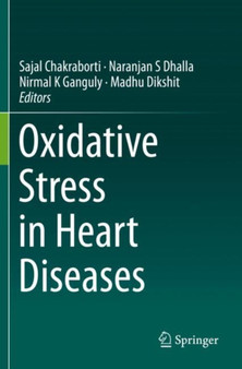 Oxidative Stress in Heart Diseases by Sajal Chakraborti - Paperback