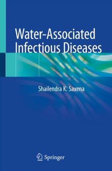 Water-Associated Infectious Diseases by Shailendra K. Saxena - Paperback
